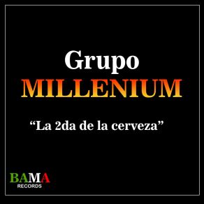 Download track La 2Da De La Cerveza Grupo Millenium