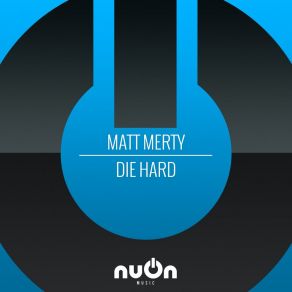 Download track Die Hard (Original Mix) Matt Merty