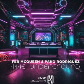 Download track The Underground (Extended Mix) FER MCQUEENPako Rodriguez