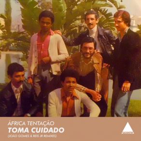 Download track Toma Cuidado (João Gomes & Reis Jr Dub Mix) Africa TentaçaoJoão Gomes, Reis Jr