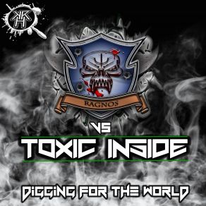 Download track Digging For The World (Original Mix) Ragnos, Toxic Inside