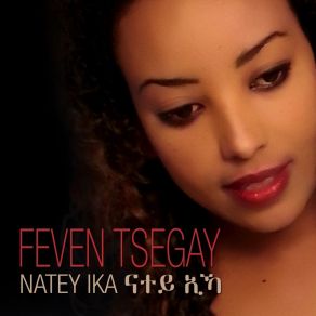 Download track Aminka Mtlamka Feven Tsegay