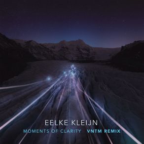 Download track Moments Of Clarity (Vntm Remix) Eelke Kleijn