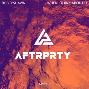 Download track When I Think About U (Radio Mix) Rob D'Shawn