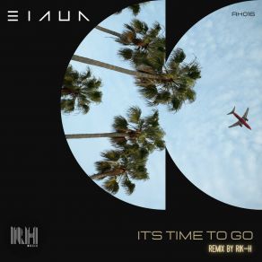 Download track It´s Time To Go (Rik-H Rmx) EiauaRik-H