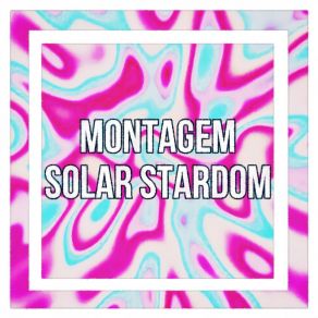 Download track MONTAGEM SOLAR STARDOM (Super Slowed) DJ WB3