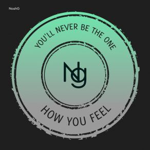 Download track You'll Never Be The One NoahG