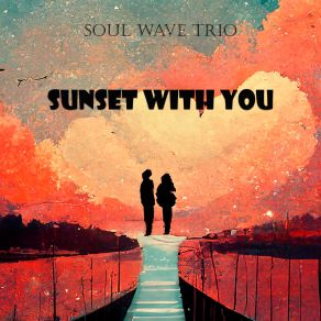 Download track Sunset With You Soul Wave Trio