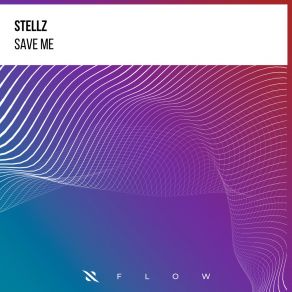 Download track Save Me (Extended Mix) Stellz