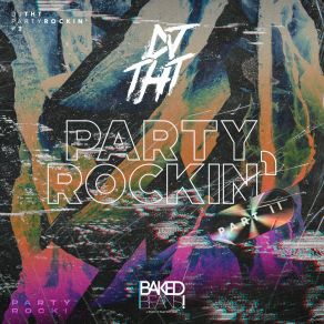 Download track Party Rockin (Part Two) (Radio Edit) DJ Tht