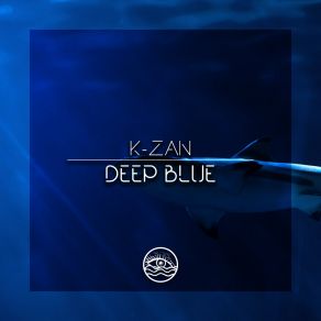 Download track Deep Blue (Original Mix) K-Zan