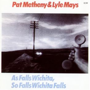 Download track As Falls Wichita, So Falls Wichita Falls Pat Metheny, Lyle Mays