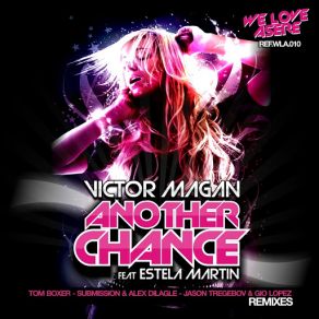 Download track Another Chance (Jason Tregebov & Gio Lopez Rmx) [Estela Martin] Victor Magan