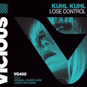 Download track Lose Control (Death Ray Shake Remix) Kuhl KuhlDeath Ray Shake