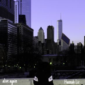 Download track Alive Again Hannah Liz