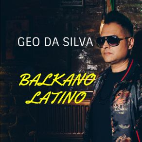 Download track Balkano Latino (Extended Mix) Geo Da Silva