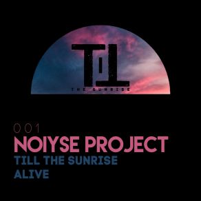 Download track Till The Sunrise NOIYSE PROJECT