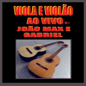 Download track Vou Aonde Tem Amor (Ao Vivo) João Max E Gabriel