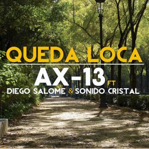 Download track Queda Loca (Diego Salomé & Sonido Cristal) Ax-13Diego Salomé, Sonido Cristal