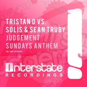 Download track Judgement Sundays Anthem (Andy Tau Remix) Solis & Sean Truby, Tristan D