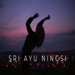 Download track Rindu Tak Terbendum Sri Ayu Ningsi