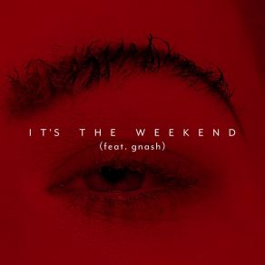 Download track It's The Weekend KovacsGnash