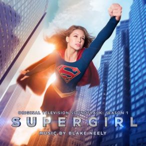 Download track Theme From Supergirl Blake Neely