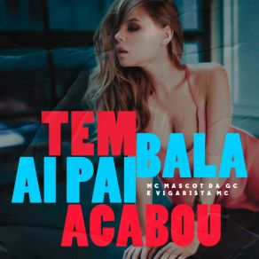 Download track Tem Bala Aí Pai, Acabou Vigarista MC