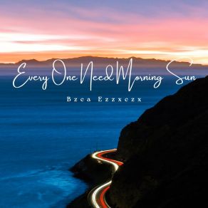 Download track Every One Need Morning Sun Bzca Ezzxczx