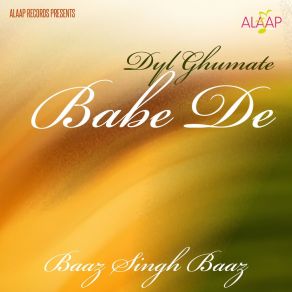 Download track Dyl Ghumate Babe De Baaz Singh Baaz