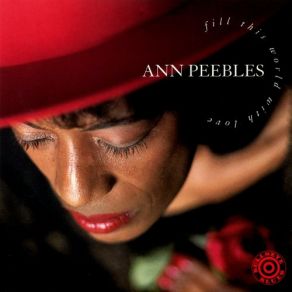 Download track I Wouldn't Take Nothing For One Moment I've Spent With You Ann Peebles