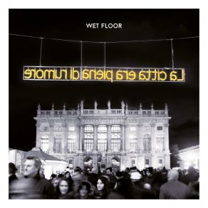 Download track L'Ultima Sigaretta Wet Floor