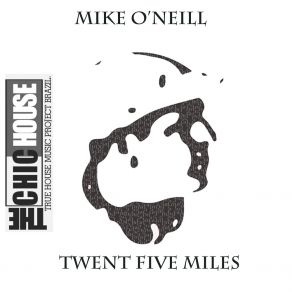 Download track Twenty Five Miles (Marcio Rech Classic Anthem Mix) Mike O'NeillMarcio Rech