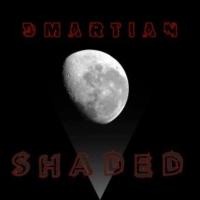 Download track Shaded Dmartian