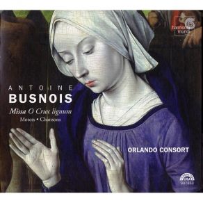 Download track 15. IncomprehensibiliaPraeter Rerum Ordinem Antoine Busnois