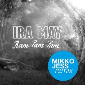 Download track Ram Pam Pam (Mikko Jess Remix) Ira May