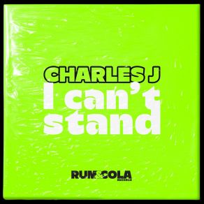 Download track I Can't Stand (Extended Mix) J. Charles