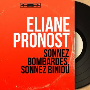 Download track Sonnez Bombardes, Sonnez Biniou Eliane Pronost