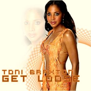 Download track Get Loose Toni Braxton