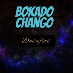 Download track Mi Sueño Anhelado BOKADO CHANGO