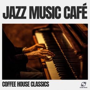 Download track Jazz & Java Journey Coffee House Classics