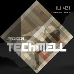 Download track Decision (Original Mix) Techmell