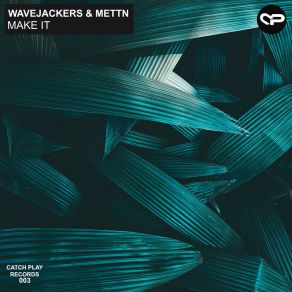 Download track Make It (Radio Edit) Mettn