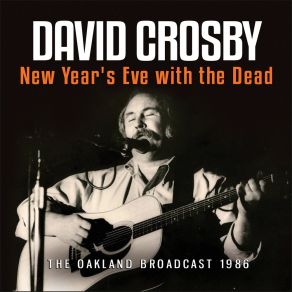 Download track The Lee Shore (Live At The Henry J. Kaiser Convention Center, Oakland, Ca 1986) David Crosby