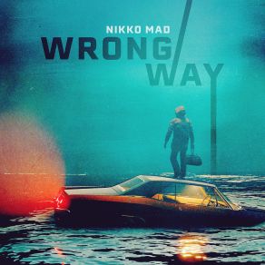 Download track Wrong Way Nikko Mad