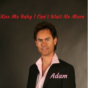 Download track Kiss Me Baby I Can't Wait No More (Instrumental) AdamΟΡΓΑΝΙΚΟ