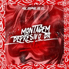 Download track Montagem Depresivo Da 1 Am MLK ORIGINAL DA 01