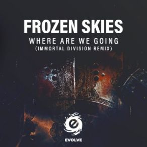 Download track Where Are We Going (Immortal Division Remix) Frozen Skies