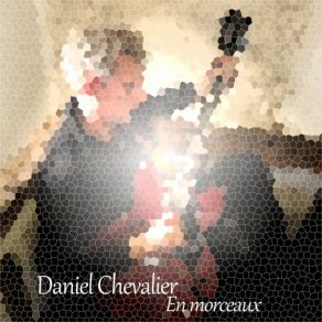 Download track Le Goût De La Vie Daniel Chevalier