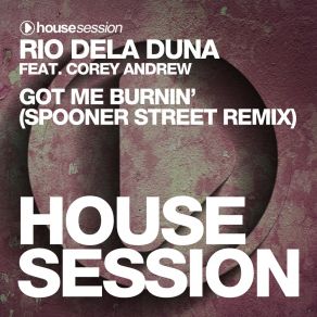 Download track Got Me Burnin' (Spooner Street Extended Remix) Corey AndrewSpooner Street